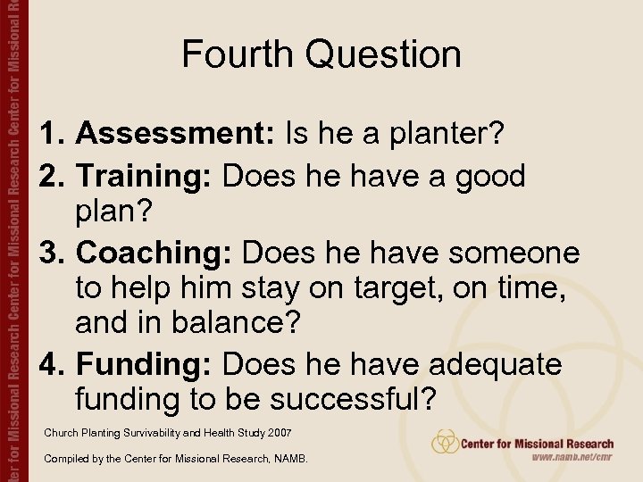 Fourth Question 1. Assessment: Is he a planter? 2. Training: Does he have a