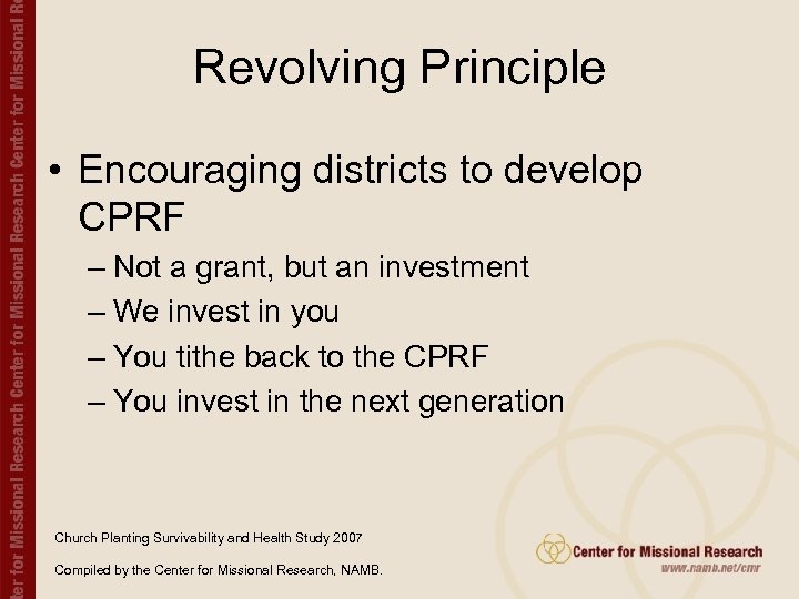 Revolving Principle • Encouraging districts to develop CPRF – Not a grant, but an