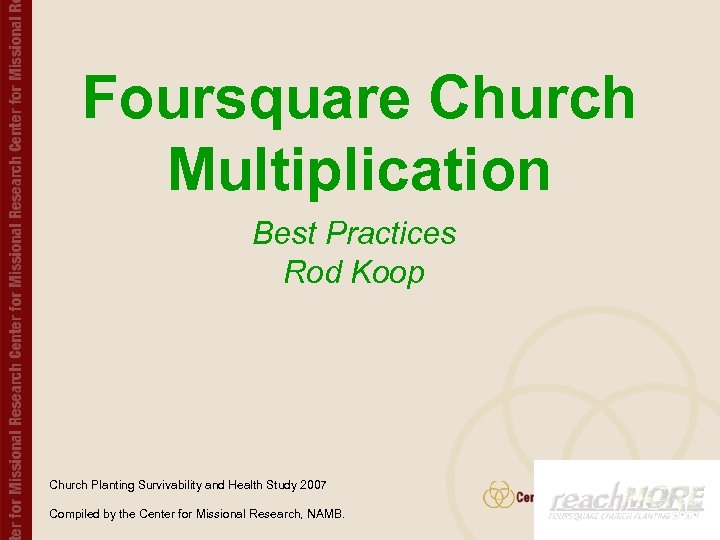 Foursquare Church Multiplication Best Practices Rod Koop Church Planting Survivability and Health Study 2007