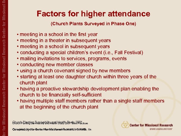 Factors for higher attendance (Church Plants Surveyed in Phase One) • meeting in a