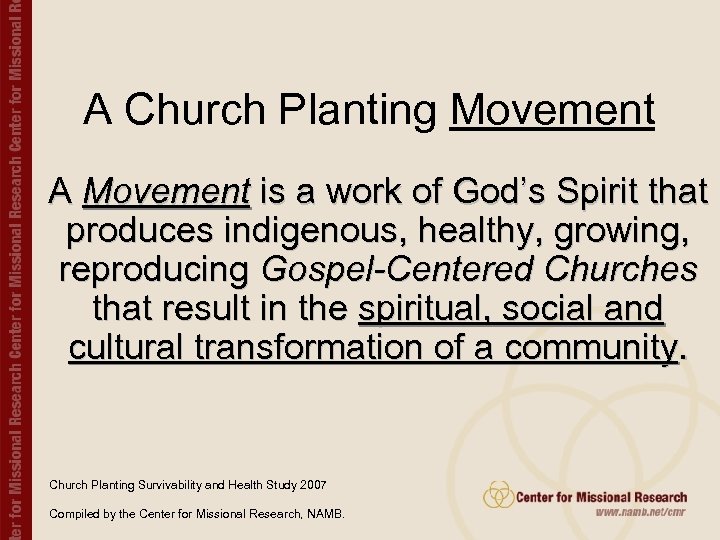 A Church Planting Movement A Movement is a work of God’s Spirit that produces