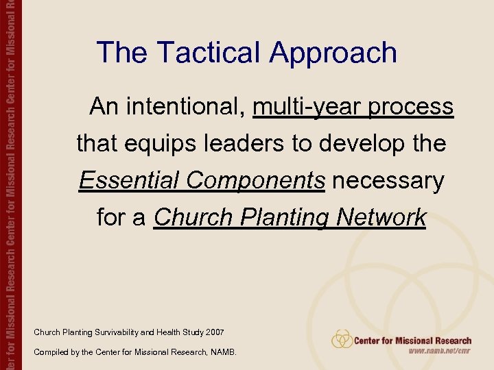 The Tactical Approach An intentional, multi-year process that equips leaders to develop the Essential