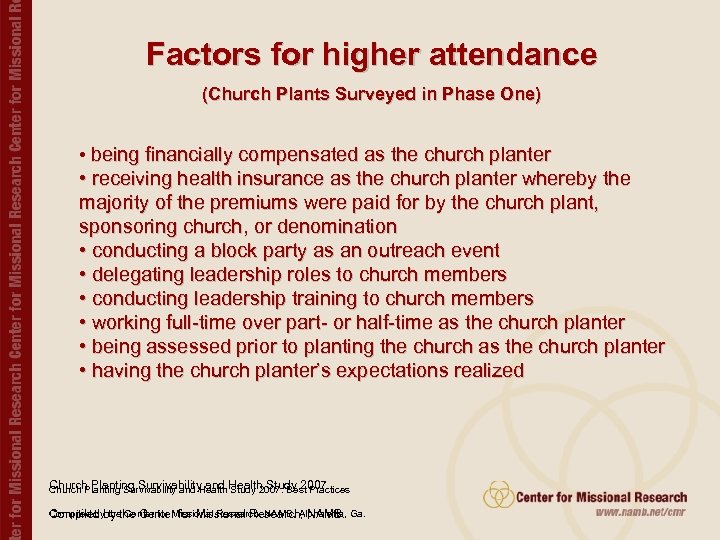 Factors for higher attendance (Church Plants Surveyed in Phase One) • being financially compensated