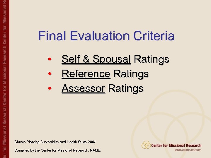 Final Evaluation Criteria • Self & Spousal Ratings • Reference Ratings • Assessor Ratings