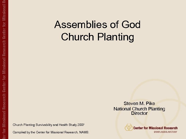 Assemblies of God Church Planting Steven M. Pike National Church Planting Director Church Planting