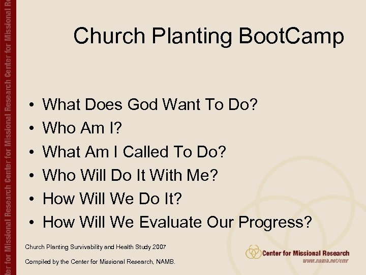 Church Planting Boot. Camp • • • What Does God Want To Do? Who
