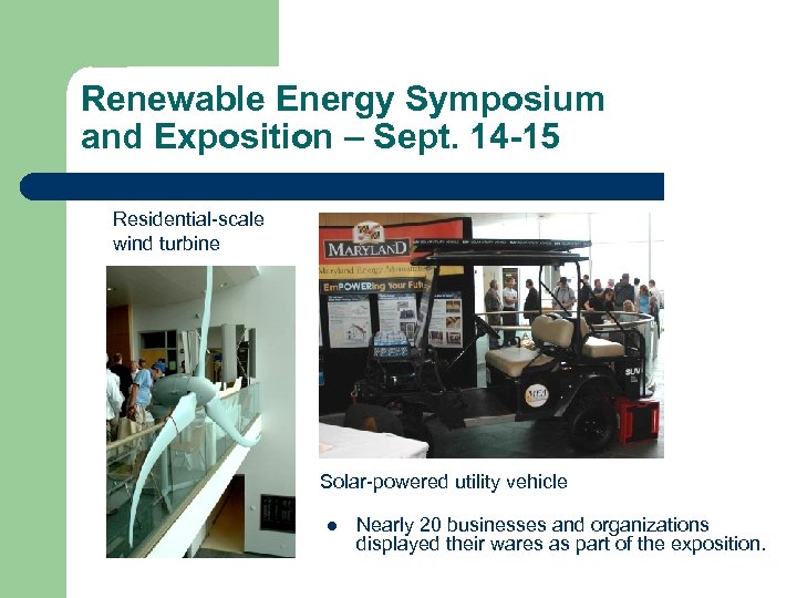 Renewable Energy Symposium and Exposition – Sept. 14 -15 Residential-scale wind turbine Solar-powered utility