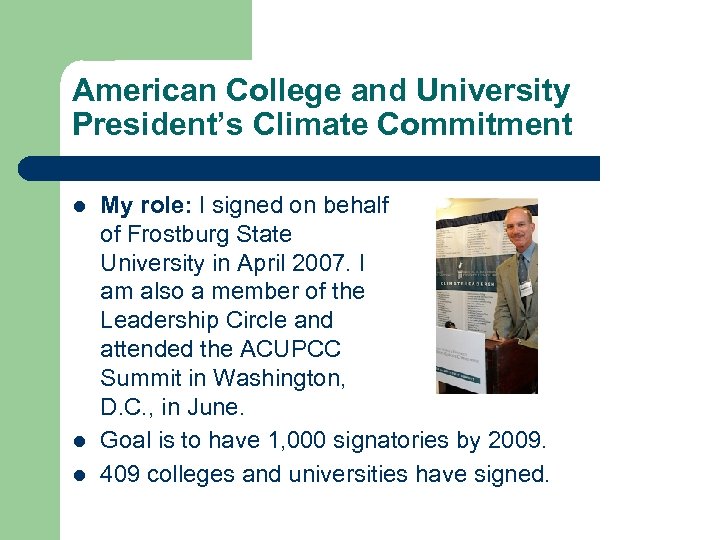 American College and University President’s Climate Commitment l l l My role: I signed