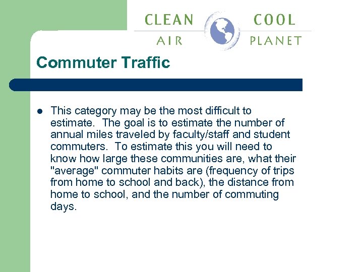 Commuter Traffic l This category may be the most difficult to estimate. The goal