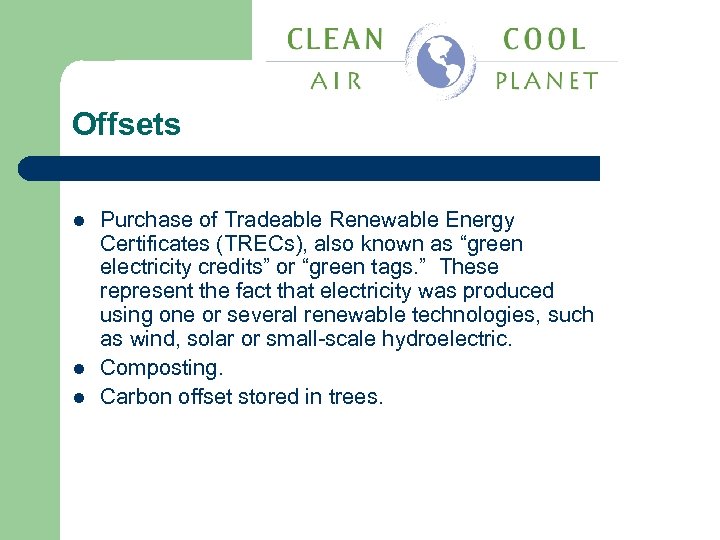 Offsets l l l Purchase of Tradeable Renewable Energy Certificates (TRECs), also known as