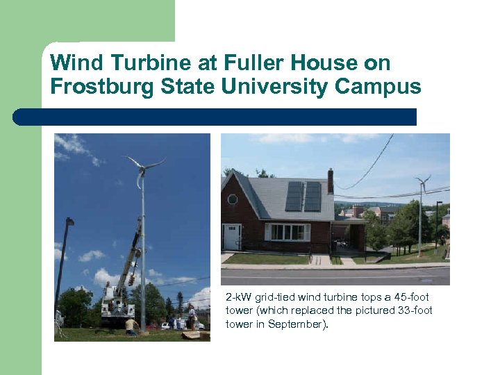 Wind Turbine at Fuller House on Frostburg State University Campus 2 -k. W grid-tied