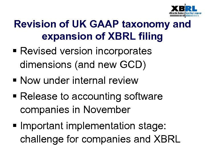 Revision of UK GAAP taxonomy and expansion of XBRL filing § Revised version incorporates