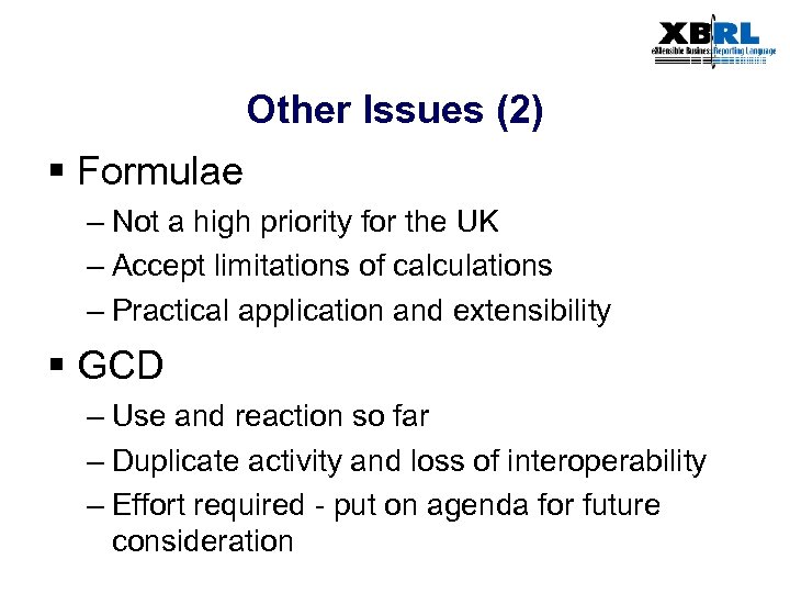 Other Issues (2) § Formulae – Not a high priority for the UK –