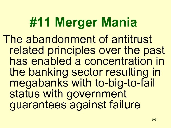 #11 Merger Mania The abandonment of antitrust related principles over the past has enabled