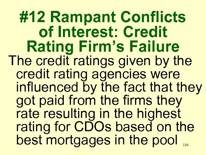 #12 Rampant Conflicts of Interest: Credit Rating Firm’s Failure The credit ratings given by