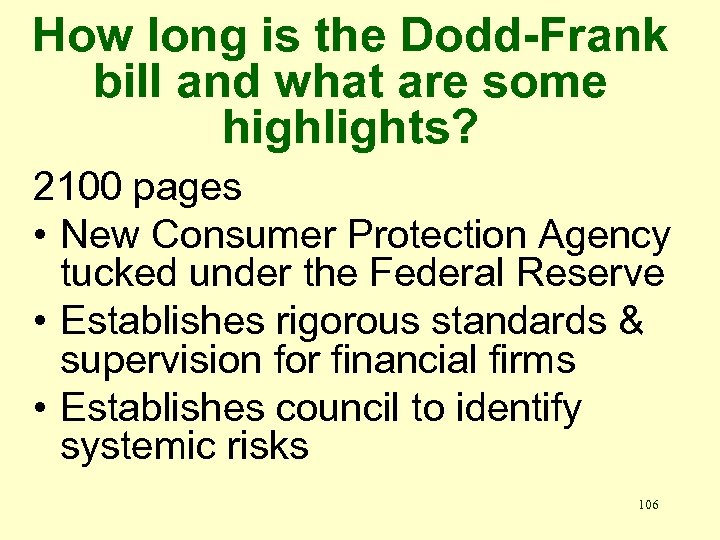 How long is the Dodd-Frank bill and what are some highlights? 2100 pages •