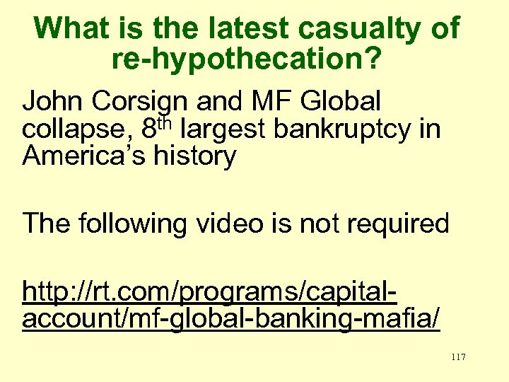 What is the latest casualty of re-hypothecation? John Corsign and MF Global collapse, 8