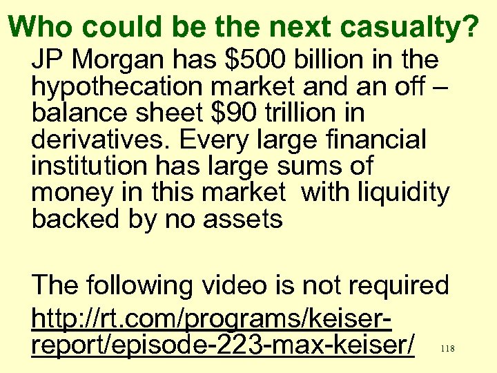 Who could be the next casualty? JP Morgan has $500 billion in the hypothecation