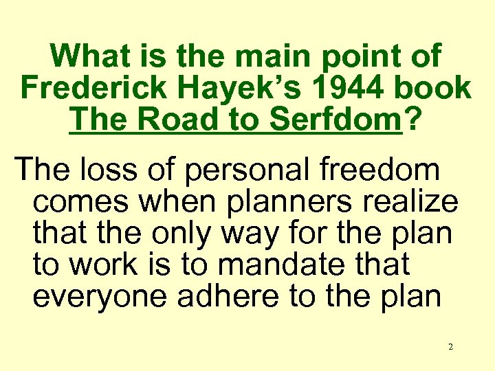 What is the main point of Frederick Hayek’s 1944 book The Road to Serfdom?