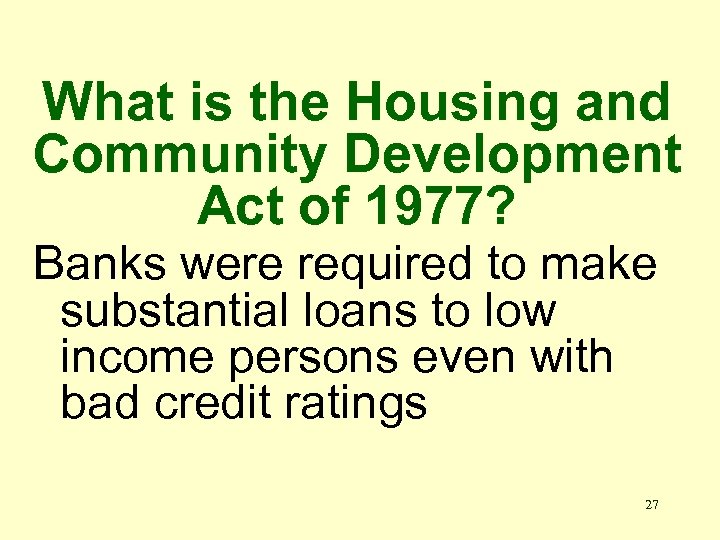 What is the Housing and Community Development Act of 1977? Banks were required to