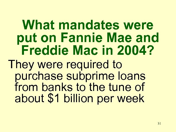 What mandates were put on Fannie Mae and Freddie Mac in 2004? They were