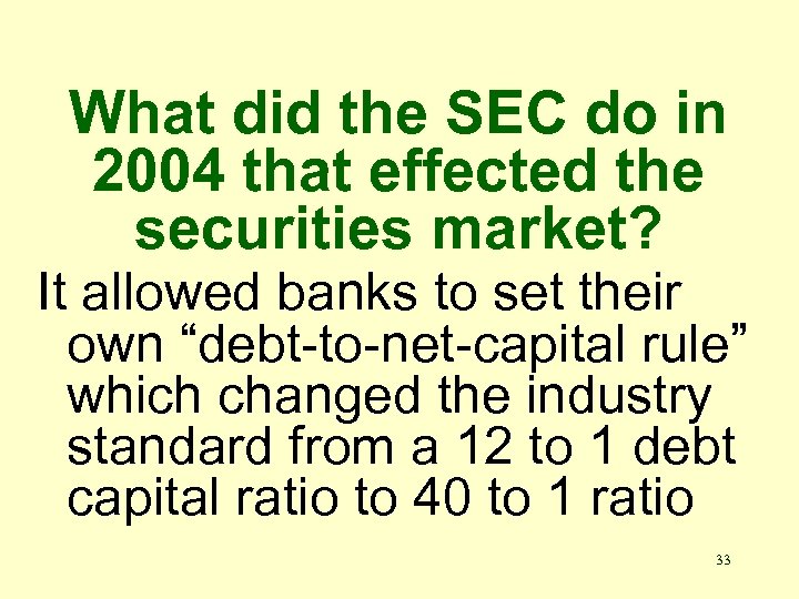 What did the SEC do in 2004 that effected the securities market? It allowed