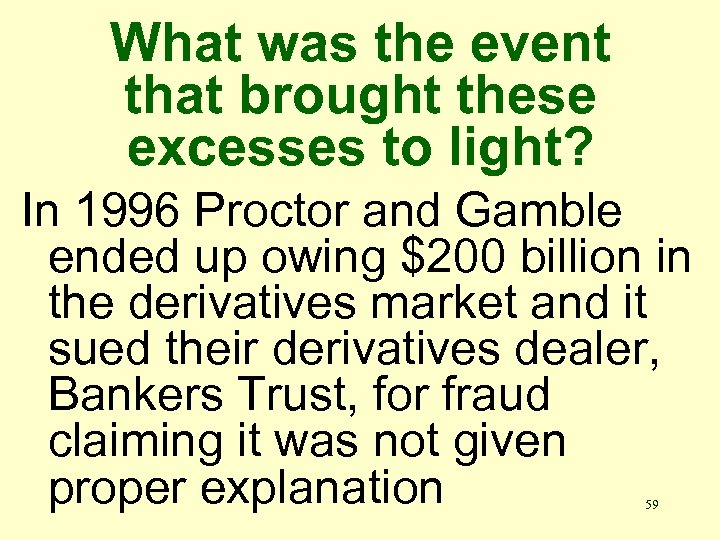 What was the event that brought these excesses to light? In 1996 Proctor and