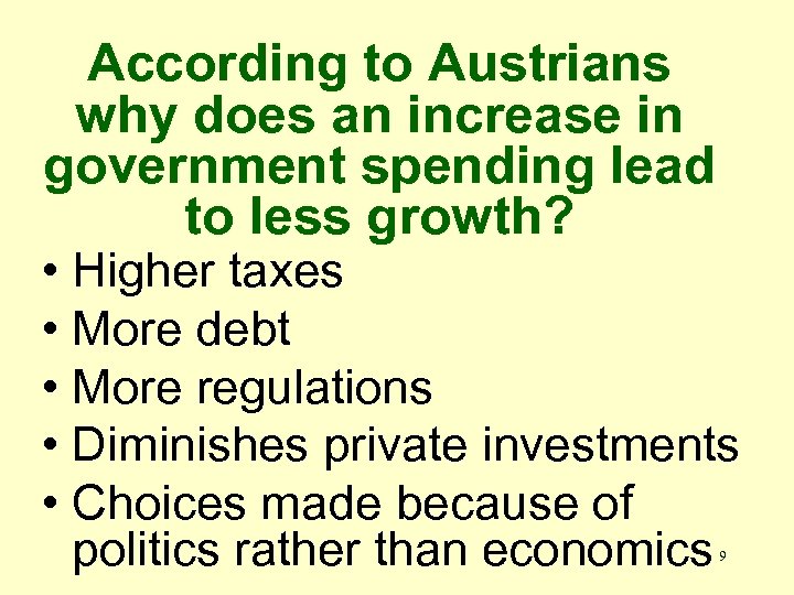 According to Austrians why does an increase in government spending lead to less growth?