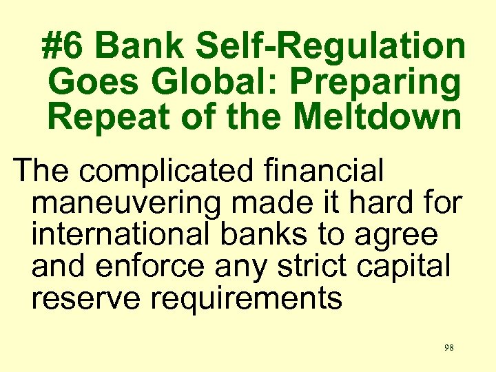 #6 Bank Self-Regulation Goes Global: Preparing Repeat of the Meltdown The complicated financial maneuvering