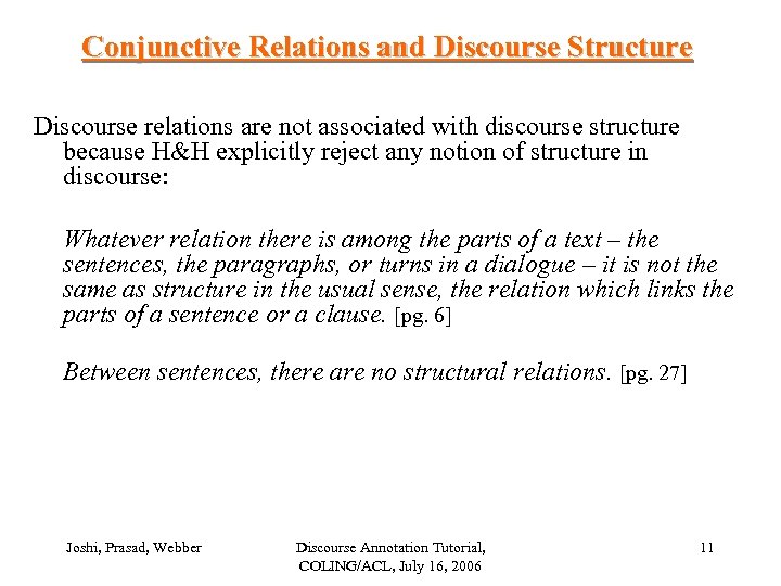Conjunctive Relations and Discourse Structure Discourse relations are not associated with discourse structure because