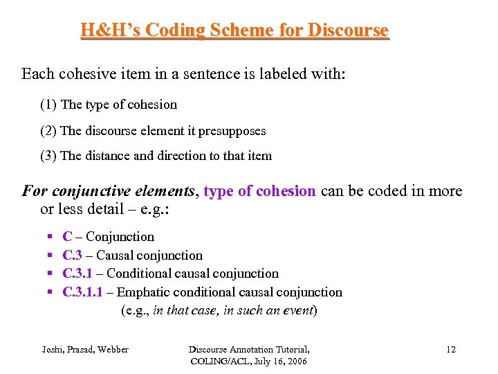 H&H’s Coding Scheme for Discourse Each cohesive item in a sentence is labeled with: