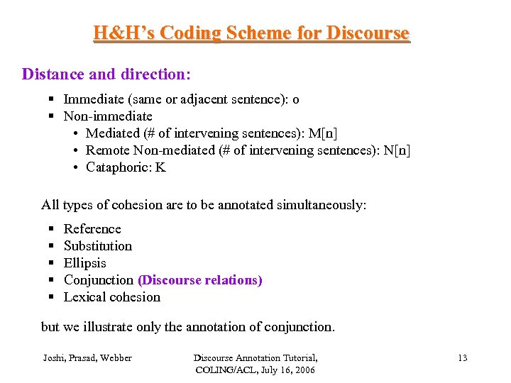 H&H’s Coding Scheme for Discourse Distance and direction: § Immediate (same or adjacent sentence):