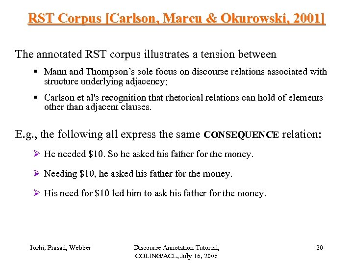 RST Corpus [Carlson, Marcu & Okurowski, 2001] The annotated RST corpus illustrates a tension