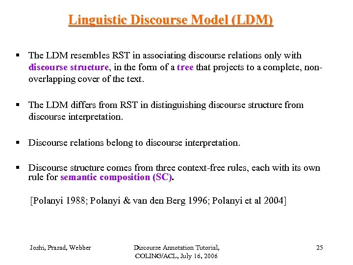 Linguistic Discourse Model (LDM) § The LDM resembles RST in associating discourse relations only