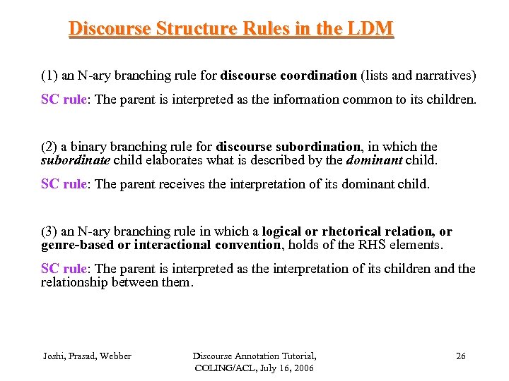 Discourse Structure Rules in the LDM (1) an N-ary branching rule for discourse coordination