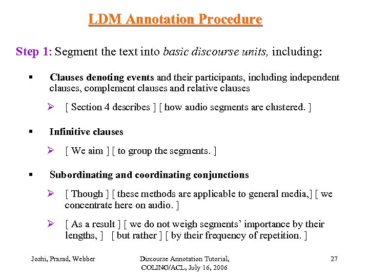 LDM Annotation Procedure Step 1: Segment the text into basic discourse units, including: §
