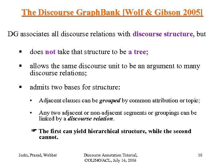 The Discourse Graph. Bank [Wolf & Gibson 2005] DG associates all discourse relations with