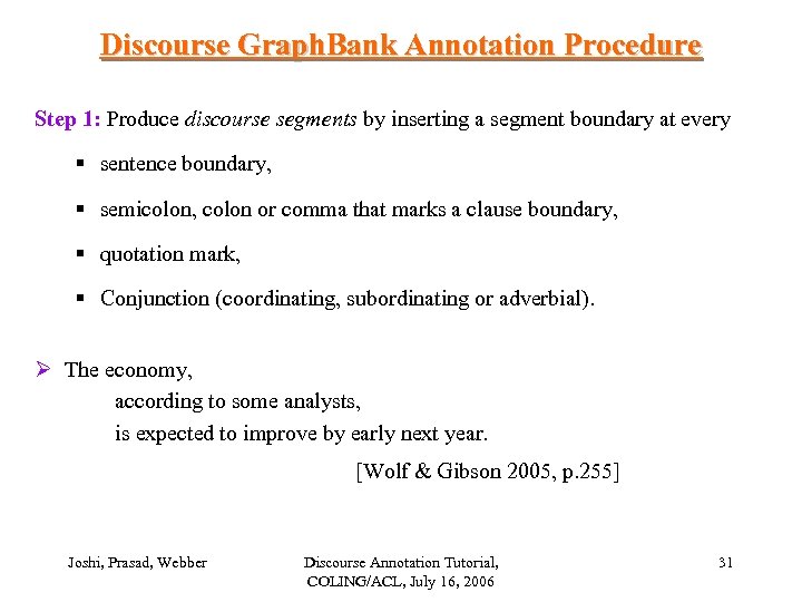 Discourse Graph. Bank Annotation Procedure Step 1: Produce discourse segments by inserting a segment