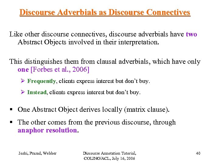 Discourse Adverbials as Discourse Connectives Like other discourse connectives, discourse adverbials have two Abstract