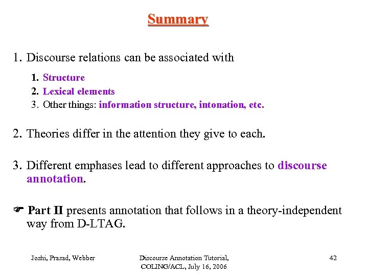 Summary 1. Discourse relations can be associated with 1. Structure 2. Lexical elements 3.