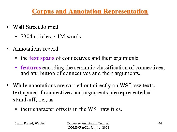 Corpus and Annotation Representation § Wall Street Journal • 2304 articles, ~1 M words