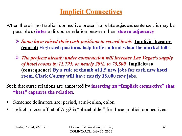 Implicit Connectives When there is no Explicit connective present to relate adjacent sentences, it