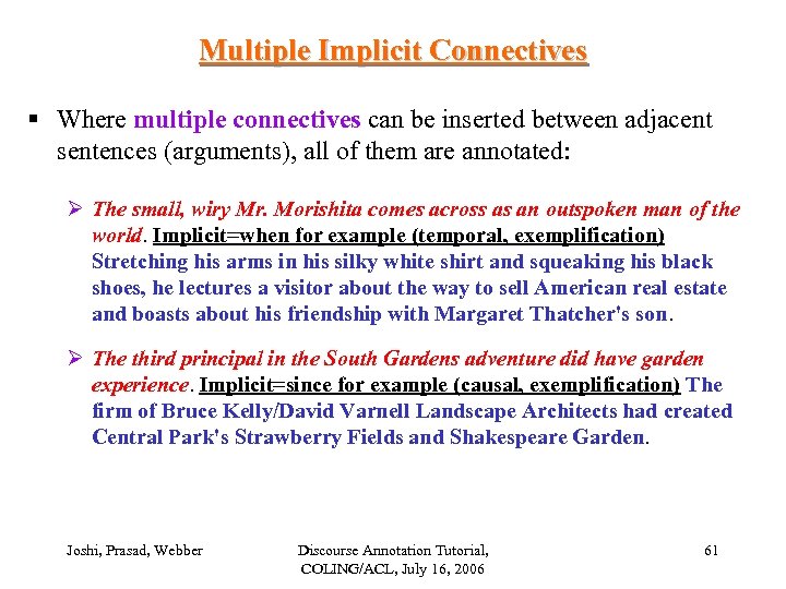 Multiple Implicit Connectives § Where multiple connectives can be inserted between adjacent sentences (arguments),