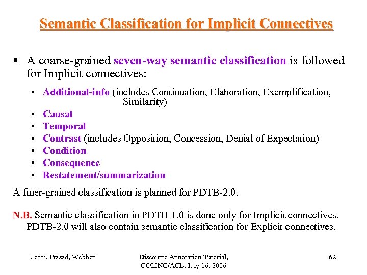 Semantic Classification for Implicit Connectives § A coarse-grained seven-way semantic classification is followed for