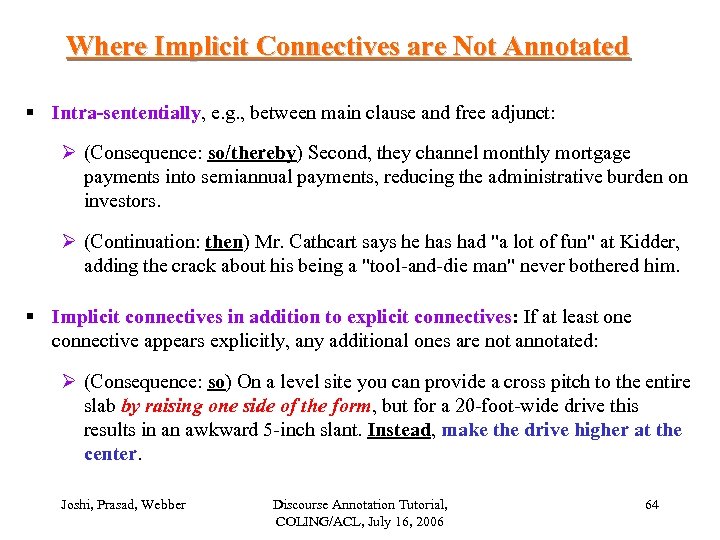 Where Implicit Connectives are Not Annotated § Intra-sententially, e. g. , between main clause