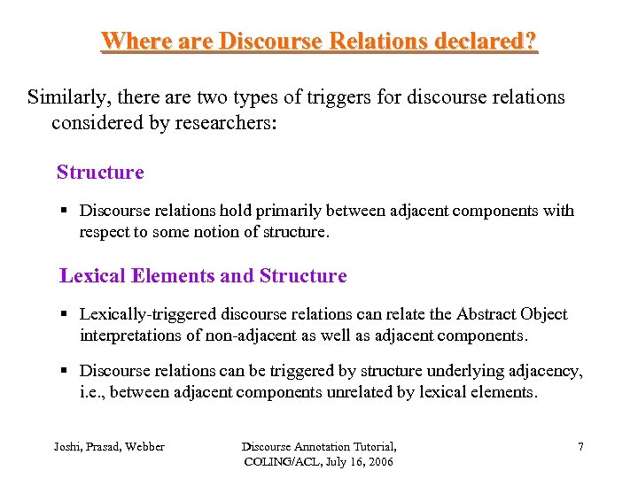 Where are Discourse Relations declared? Similarly, there are two types of triggers for discourse