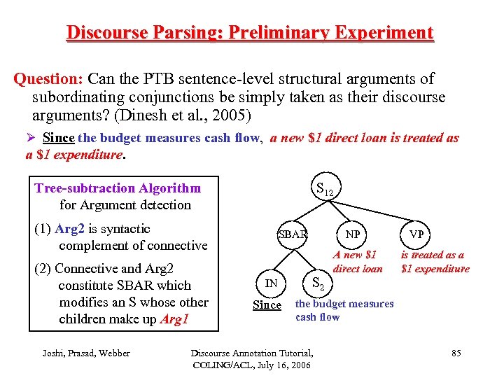 Discourse Parsing: Preliminary Experiment Question: Can the PTB sentence-level structural arguments of subordinating conjunctions