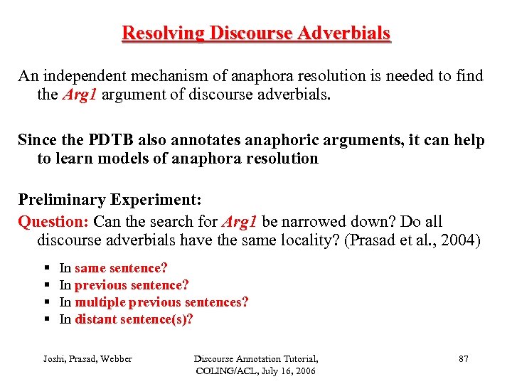 Resolving Discourse Adverbials An independent mechanism of anaphora resolution is needed to find the