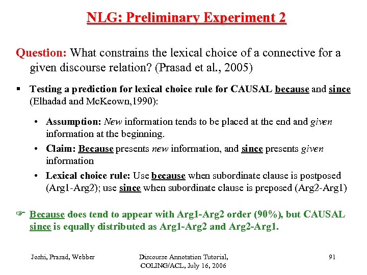 NLG: Preliminary Experiment 2 Question: What constrains the lexical choice of a connective for