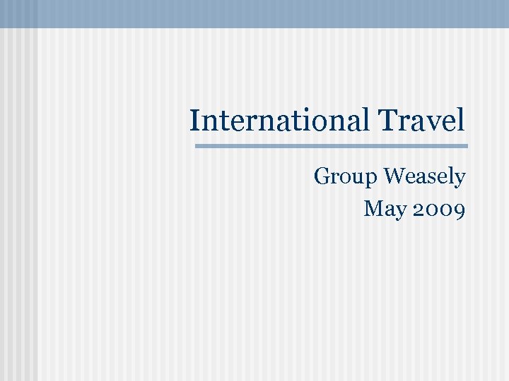 International Travel Group Weasely May 2009 